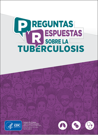 Preguntas y Respuestas sobre la tuberculosis [Questions and Answers About Tuberculosis]