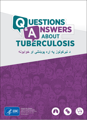 د تبرکولوز په اړه پوښتنې او ځوابونه [Questions and Answers About Tuberculosis]