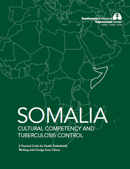 Somalia Cultural Competency and Tuberculosis Control: A Practical Guide for Health Professionals Working with Foreign-Born Clients
