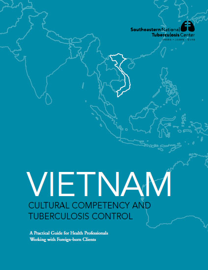 Vietnam Cultural Competency and Tuberculosis Control: A Practical Guide for Health Professionals Working with Foreign-Born Clients