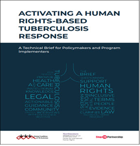 Activating a Human Rights-Based Tuberculosis Response: A Technical Brief for Policymakers and Program Implementers