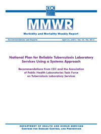 National Plan for Reliable Tuberculosis Laboratory Services Using a Systems Approach. Morbidity and Mortality Weekly Report, 54(RR06): 1-12, April 15, 2005