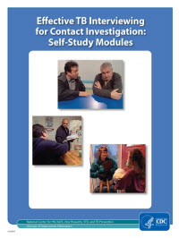 Effective TB Interviewing for Contact Investigations Materials: Self-Study Modules