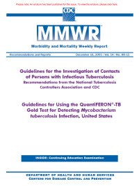 Guidelines for Using the QuantiFERON-TB Gold Test for Detecting Mycobacterium tuberculosis Infection, United States. Morbidity and Mortality Weekly Report 54(RR15): 49-55, December 16, 2005