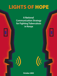 Lights of Hope: A National Communication Strategy for Fighting Tuberculosis in Kenya