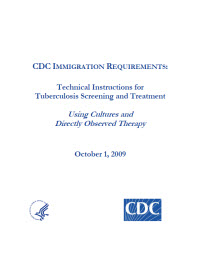 CDC Immigration Requirements: Technical Instructions for Tuberculosis Screening and Treatment