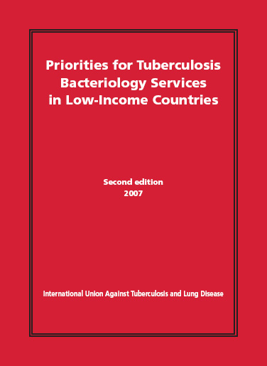 Priorities for Tuberculosis Bacteriology Services in Low Income Countries