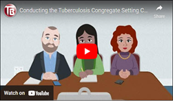 Conducting the Tuberculosis Congregate Setting Contact Investigation: Video and Checklist