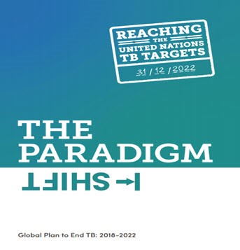 Global Plan to End TB 2018–2022: The Paradigm Shift