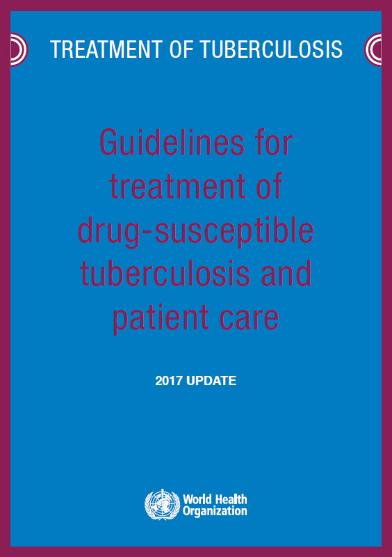 Guidelines for Treatment of Drug-Susceptible Tuberculosis and Patient Care (2017 update)