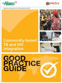 Good Practice Guide: Community-Based TB and HIV Integration