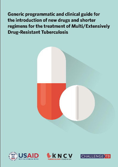 Generic Programmatic and Clinical Guide for the Introduction of new drugs and Shorter Regimens for the Treatment of Multi/Extensively Drug-Resistant Tuberculosis