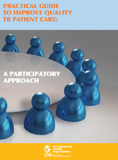 Practical Guide to Improve Quality TB Patient Care: A Participatory Approach