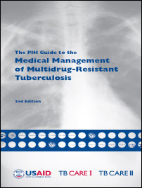 The PIH Guide to the Medical Management of Multidrug-Resistant Tuberculosis 2nd Edition