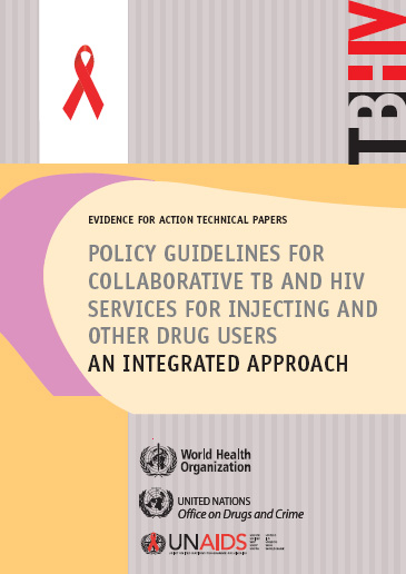 Policy Guidelines for Collaborative TB and HIV Services for Injecting and Other Drug Users: An Integrated Approach