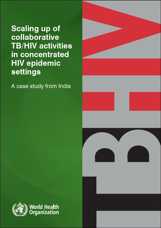 Scaling Up of Collaborative TB/HIV Activities in Concentrated HIV Epidemic Settings - A Case Study from India