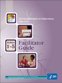 Self-Study Modules on Tuberculosis, 1-5 Slide Sets and Facilitator Guide