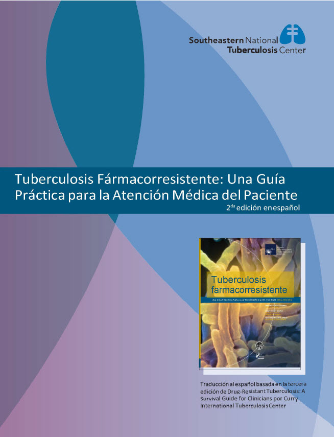 Tuberculosis Fármacorresistente: Una Guía Práctica para la Atención Médica del Paciente, 2da Edición[Drug-Resistant Tuberculosis: A Survival Guide for Clinicians]