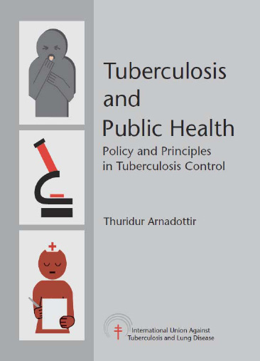 Tuberculosis and Public Health: Policy and Principles in Tuberculosis Control