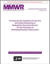 MMWR: Provisional CDC Guidelines for the Use and Safety Monitoring of Bedaquiline Fumarate (Sirturo) for the Treatment of Multidrug-Resistant Tuberculosis