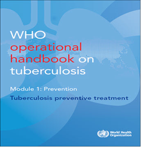 WHO operational handbook on tuberculosis, Module 1: Prevention- Tuberculosis preventive treatment