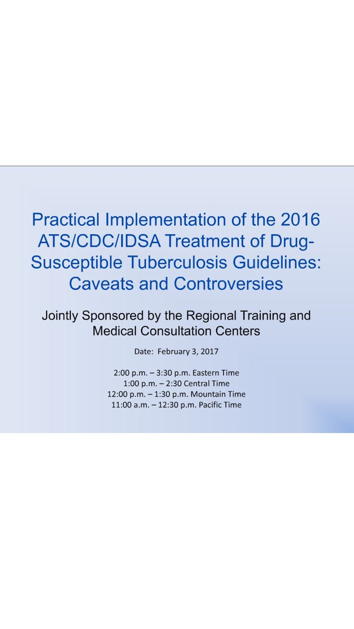 Practical Implementation of the 2016 ATS/CDC/IDSA Treatment of Drug Susceptible Tuberculosis Guidelines: Caveats and Controversies