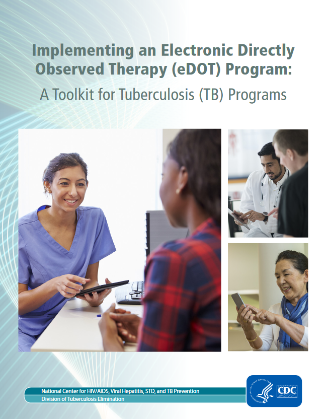 Implementing an Electronic Directly Observed Therapy (eDOT) Program: A Toolkit for Tuberculosis (TB) Programs