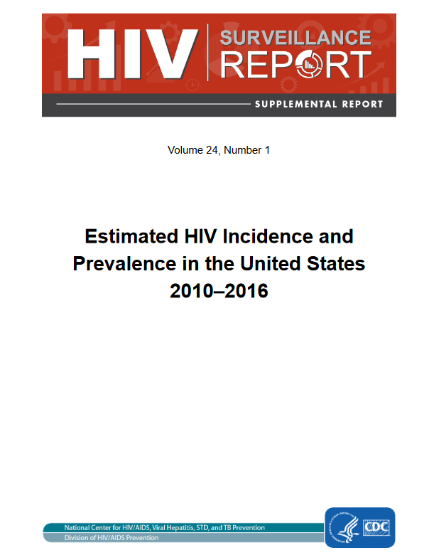 Estimated HIV Incidence and Prevalence in the United States 2010–2016. Go to report. 
