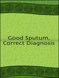 Good Sputum, Correct Diagnosis [Sputum Collection] 