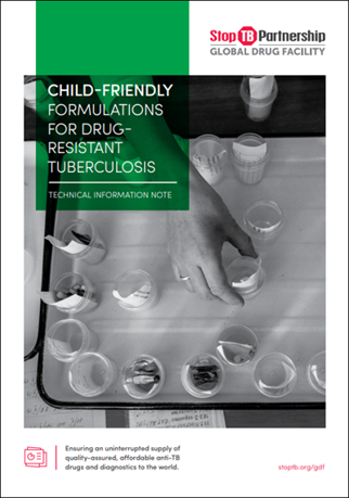 Technical Information Note on Child-Friendly Formulations for Drug Resistant TB. Go to guideline