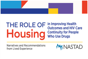 The Role of Housing in Improving Health Outcomes and HIV Care Continuity for People Who Use Drugs: Narratives and Recommendations from Lived Experience (PDF)