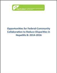 Thumbnail image of Opportunities for Federal-Community Collaboration to Reduce Disparities in Hepatitis B: 2014-2016 