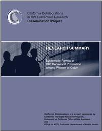 Thumbnail image of California Collaborations in HIV Prevention Research Dissemination Project Research Summary: SystematicReview of HIV Behavioral Prevention Among Women of Color 