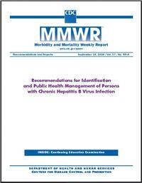 Thumbnail image of MMWR: Recommendations for Identification and Public Health Management of Persons with Chronic Hepatitis B Virus Infection 