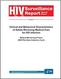 Thumbnail image of Clinical and Behavioral Characteristics of Adults Receiving Medical Care for HIV Infection: Medical Monitoring Project 2005 Pilot Data Collection Cycle 