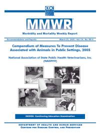  Compendium of Measures to Prevent Disease Associated with Animals in Public Settings, 2005. Morbidity and Mortality Weekly Report, 54(RR04): 1-12, March 25, 2005 