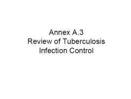  Annex A.3 Review of Tuberculosis Infection Control 