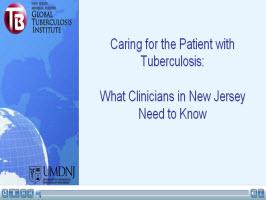  Caring for the Patient with Tuberculosis: What Clinicians in NJ Need to Know 