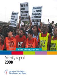  Activity Report of the International Union Against Tuberculosis and Lung Disease - 2008 