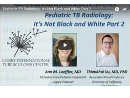  Pediatric TB Radiology: It's Not Black and White Part 2 