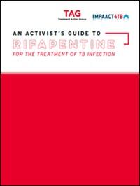  An Activist’s Guide to Rifapentine for the Treatment of TB Infection 