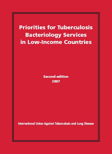  Priorities for Tuberculosis Bacteriology Services in Low Income Countries 