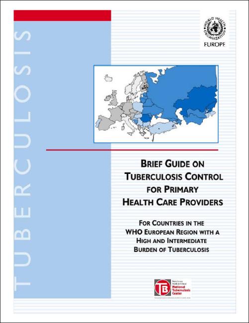  Brief Guide on Tuberculosis Control for Primary Health Care Providers for Countries in the WHO European Region with a High and Intermediate Burden of Tuberculosis 