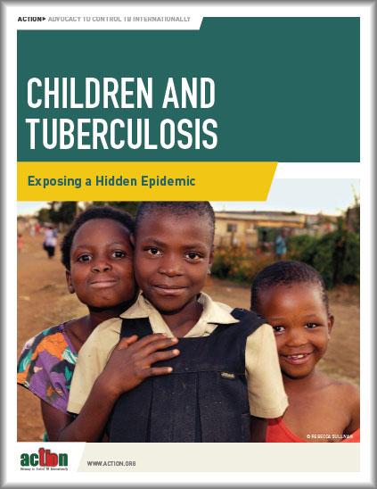  Children and Tuberculosis: Exposing a Hidden Epidemic 