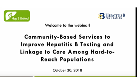 Community-Based Services to Improve Hepatitis B Testing and Linkage to Care Among Hard-to-Reach Populations. Go to video.