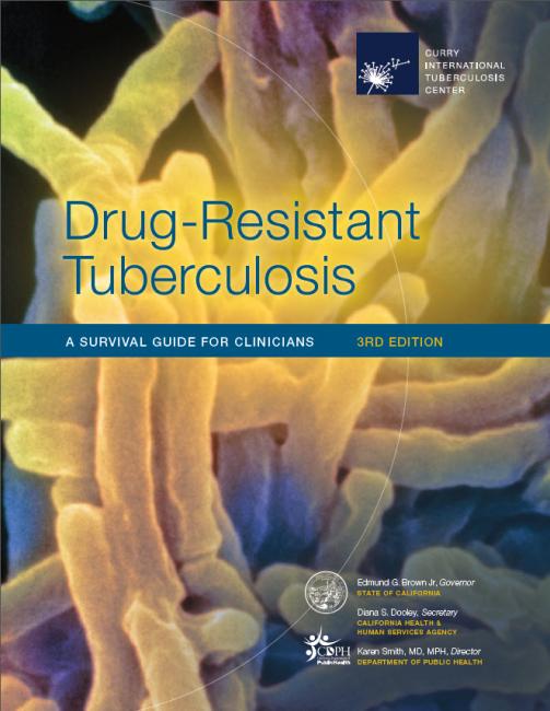  Drug-Resistant Tuberculosis: A Survival Guide for Clinicians, 3rd edition 