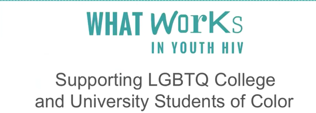 Supporting LGBTQ College and University Students of Color Webinar. Go to Webinar.