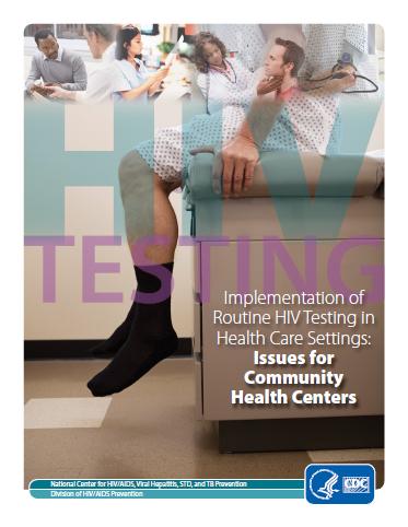  Implementation of Routine HIV Testing in Health Care Settings: Issues for Community Health Centers 