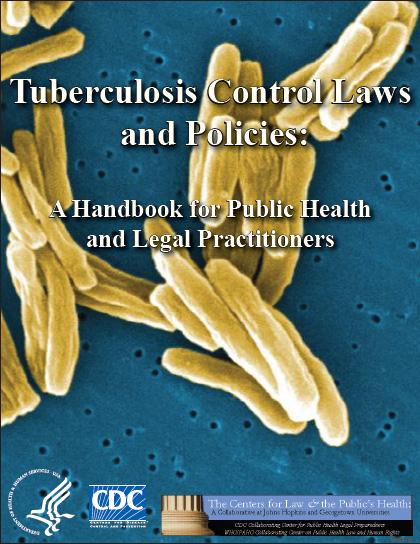  Tuberculosis Control Laws and Policies: A Handbook for Public Health and Legal Practitioners 