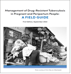 Management of Drug-Resistant Tuberculosis in Pregnant and Peripartum People: A Field Guide. Go to PDF